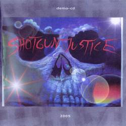 Shotgun Justice : Demo-CD 2005